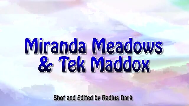 Miranda Meadows & Tek Maddox FUCK!