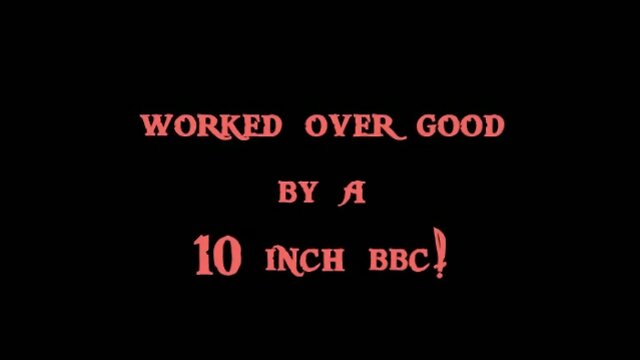 Worked Over By A Huge BBC