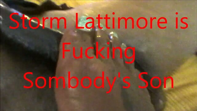 Storm Lattimore Is Fucking Someboy's Son
