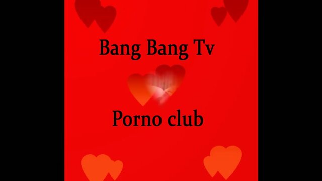 Bang Bang Tv porno club II
