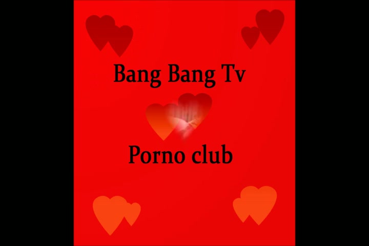Bang Bang Tv porno club II