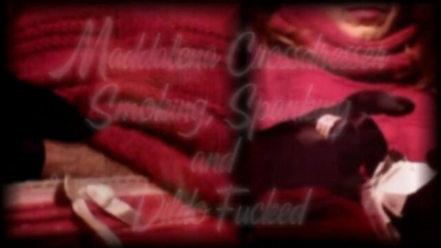 Maddalena Crossdresser Smoking, Spanking and Dildo Fucked