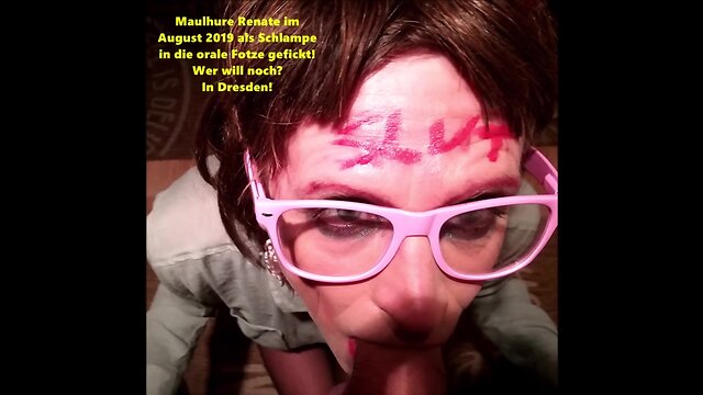 Maulhure renate, fickfresse, dresden, blow job, facial